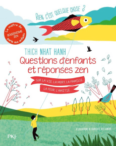 Rien c'est quelque chose ? Questions d'enfants et réponses - Nhat Hanh Thich ; Des Ligneris Charlotte ; Genot B