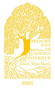 Prendre soin de l'enfant intérieur. Edition collector - NHAT HANH THICH