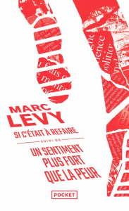 Si c'était à refaire ; Un sentiment plus fort que la peur - Levy Marc