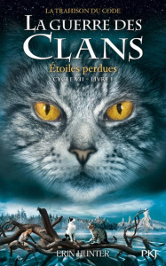 La guerre des clans : La trahison du code (Cycle VII) Tome 1 : Etoiles perdues - Hunter Erin ; Carlier Aude ; Richardson Owen