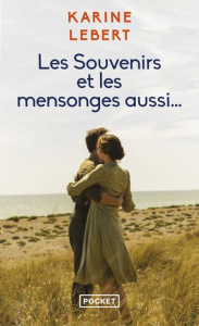 Les souvenirs et les mensonges aussi... - Lebert Karine