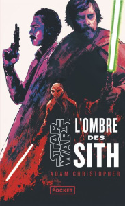 Star Wars - La Nouvelle République : L'Ombre des Sith - Christopher Adam ; Galliot Lucile