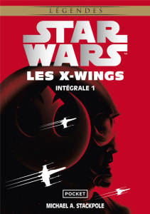 Star Wars Légendes - Les X-Wings Intégrale Tome 1 : Tome 1, L'Escadron Rogue ; Tome 2, Le Jeu de la - Stackpole Michael A. ; Guillaume Rosalie ; Zachayu
