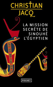La mission secrète de Sinouhé l'Egyptien - Jacq Christian
