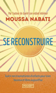 Se reconstruire. La blessure est l'endroit par où la lumière pénètre en vous - Nabati Moussa