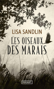 Les oiseaux des marais. Une enquête de Delpha Wade et Tom Phelan - Sandlin Lisa ; Clévy Claire-Marie