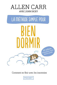 La Méthode simple pour bien dormir - Carr Allen ; Dicey John ; Cochet Stéphanie
