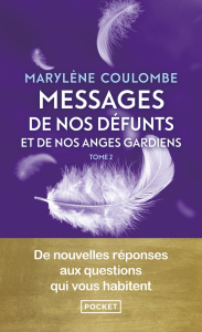 Messages de nos défunts et de nos anges gardiens. Tome 2 - Coulombe Marylène