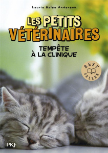 Les Petits Vétérinaires Tome 20 : Tempête à la clinique - Halse Anderson Laurie ; Bebey Kidi
