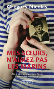 Mes soeurs, n'aimez pas les marins - Nicolas Grégory