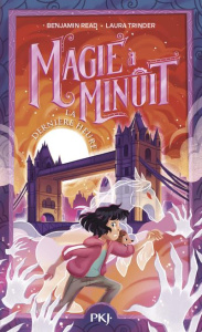 Magie à Minuit Tome 3 : La dernière heure - Read Benjamin ; Trinder Laura ; Guitton Anne
