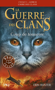 La guerre des clans : L'aube des clans (Cycle V) Tome 2 : Coup de tonnerre - Hunter Erin ; Carlier Aude
