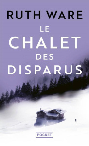Le chalet des disparus - Ware Ruth ; Esquié Héloïse