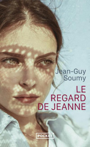 Le regard de Jeanne - Soumy Jean-Guy