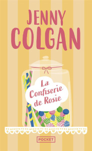 La confiserie de Rosie - Colgan Jenny ; Motet Laure