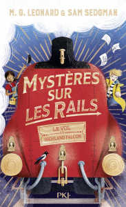 Mystères sur les rails Tome 1 : Le vol du Highland Falcon - Leonard M. G. ; Sedgman Sam ; Nord Lilas