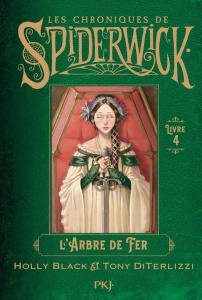 Les Chroniques de Spiderwick Tome 4 : L'arbre de fer - Black Holly ; DiTerlizzi Tony ; Ferrier Bertrand