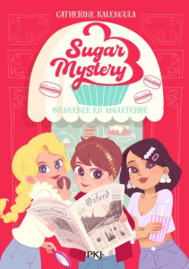 Sugar Mystery Tome 1 : Une énigme pour trois - Kalengula Catherine ; Hinder Carine