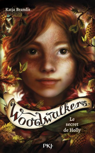 Woodwalkers Tome 3 : Le secret de Holly - Brandis Katja ; Cantin Virginie