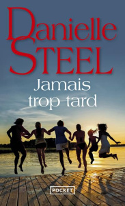 Jamais trop tard - Steel Danielle ; Roman Marion