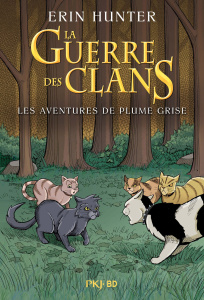 La Guerre des clans : Les Aventures de Plume Grise - Hunter Erin ; Jolley Dan ; Barry James L. ; Carlie