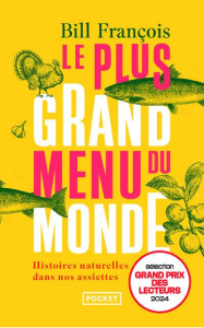 Le plus grand menu du monde. Histoires naturelles dans nos assiettes - François Bill ; Savoy Guy