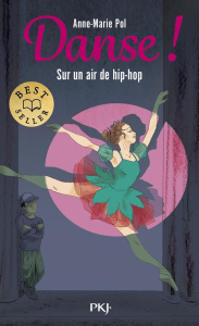 Danse ! Tome 4 : Sur un air de hip-hop - Pol Anne-Marie