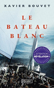 Le Bateau blanc - Bouvet Xavier