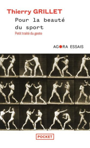 Pour la beauté du geste - Grillet Thierry