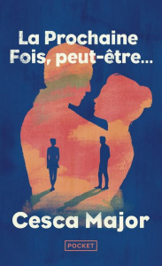 La prochaine fois, peut-être... - Major Cesca ; Derajinski Laura