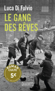 Le gang des rêves - Di Fulvio Luca ; Damien Elsa