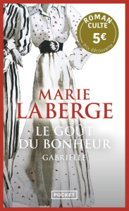 Le goût du bonheur Tome 1 : Gabrielle - Laberge Marie
