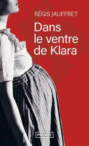 Dans le ventre de Klara - Jauffret Régis