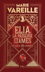 Elia, la passeuse d'âmes Tome 3 : Saison chaude - Vareille Marie