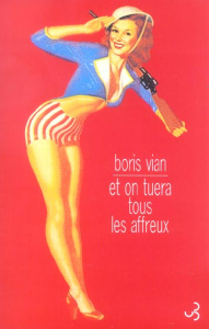 Et on tuera tous les affreux - Vian Boris
