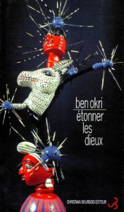 Etonner les dieux - Okri Ben