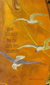 Trieste dans mes souvenirs - Stuparich Giani