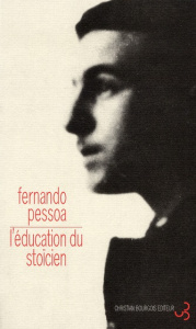 L'éducation du stoïcien - Pessoa Fernando