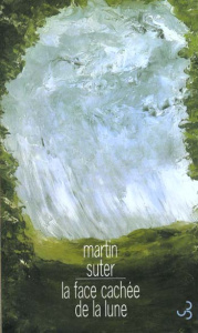 la face cachée de la lune - Suter Martin