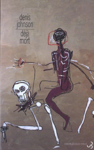 Déjà mort. Roman gothique californien - Johnson Denis
