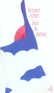 Jeux de dames - Cohen Leonard