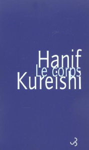 Le corps et sept nouvelles - Kureishi Hanif