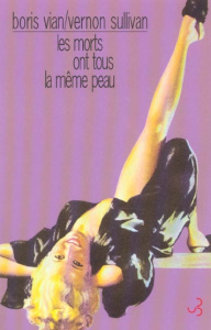 Les morts ont tous la même peau - Vian Boris ; Sullivan Vernon