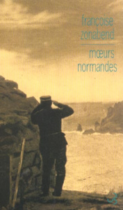 Moeurs normandes. Ethnologie du roman de Raoul Gain A chacun sa volupté - Zonabend Françoise
