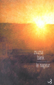 Le nageur - Bank Zsuzsa ; Mannoni Olivier