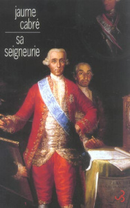 Sa seigneurie - Cabré Jaume ; Lesfargues Bernard