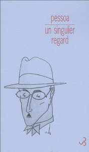 Un singulier regard - Pessoa Fernando ; Laye Françoise