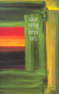 Temps forts. Essais - Sontag Susan ; Wicke Anne