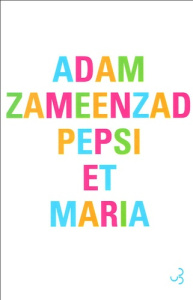 Pepsi et Maria - Zameenzad Adam ; Matthieussent Brice