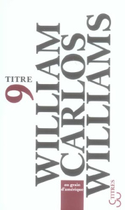 Au grain d'Amérique - Williams William Carlos ; Darras Jacques